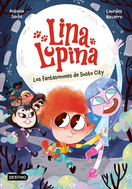 Lina Lupina 4. Los fantasmones de Susto City - Lourdes Navarro,Antonio Sachs - ebook