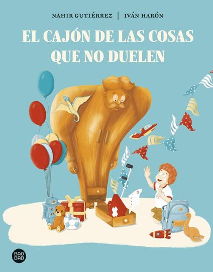 El cajón de las cosas que no duelen - Nahir Gutiérrez,Iván Harón - ebook