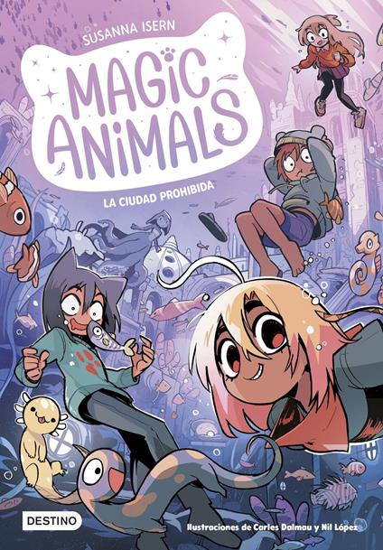 Magic Animals 9. La Ciudad Prohibida - Carles Dalmau,Susanna Isern,Nil López - ebook
