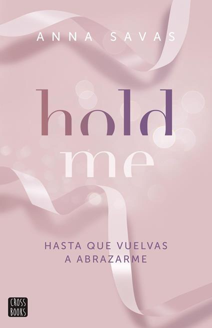 Hold Me - Anna Savas,Laura Obradors Noguera - ebook