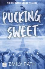 Pucking Sweet. Sin estrategia para el amor