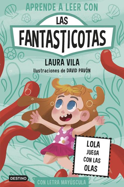 Aprende a leer con Las Fantasticotas 13. Lola juega con las olas - Laura Vila - ebook