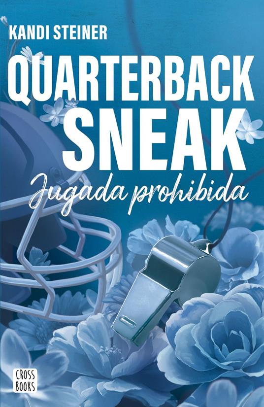 Rivales. Quarterback Sneak - Kandi Steiner,María Cárcamo Ramos - ebook
