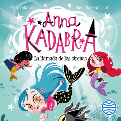 Anna Kadabra 10. La llamada de las sirenas