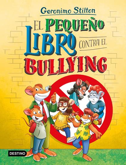 El pequeño libro contra el bullying - Geronimo Stilton,Miguel García - ebook