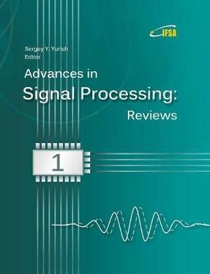 Advances in Signal Processing: Reviews, Book Series, Vol. 1 - Sergey Yurish - cover