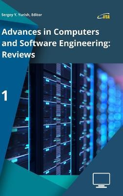 Advances in Computers and Software Engineering: Reviews, Vol. 1 - Editor Sergey Y Yurish - cover