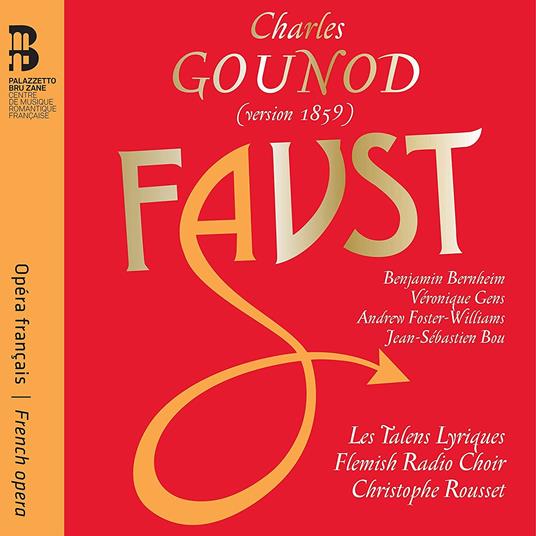Faust - Libro + CD Audio di Charles Gounod,Veronique Gens,Christophe Rousset,Les Talens Lyriques,Benjamin Bernheim,Andrew Foster-Williams,Jean-Sébastien Bou,Flemish Radio Choir