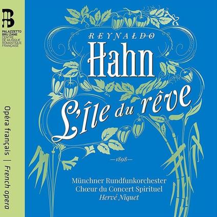 L’île du rêve - CD Audio di Reynaldo Hahn,Radio Symphony Orchestra Monaco,Hervé Niquet