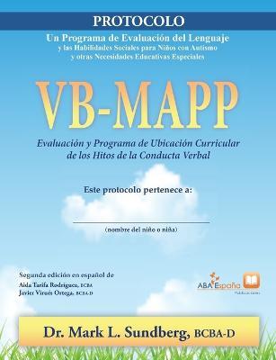 VB-MAPP, Evaluación y programa de ubicación curricular de los hitos de la conducta verbal: Protocolo - Mark L Sundberg - cover