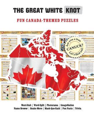 The Great White Knot: Fun Canada-Themed Puzzles - Mfecane Publishing - cover