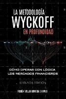 La metodologia Wyckoff en profundidad: Como operar con logica los mercados financieros
