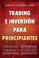 Trading e Inversion para principiantes: Educacion Financiera avanzada, Fundamentos de la negociacion Bursatil, Analisis Tecnico de alto nivel, Gestion del Riesgo y Psicologia de la Negociacion - Ruben Villahermosa - cover