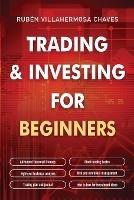 Trading and Investing for Beginners: Stock Trading Basics, High level Technical Analysis, Risk Management and Trading Psychology