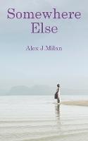 Somewhere Else - Alex J Milan - cover