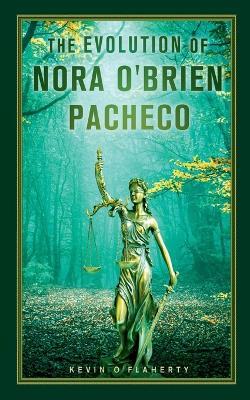 The Evolution of Nora O'Brien Pacheco - Kevin O'Flaherty - cover