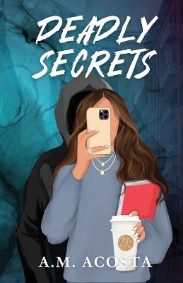 Deadly Secrets - A M Acosta - cover