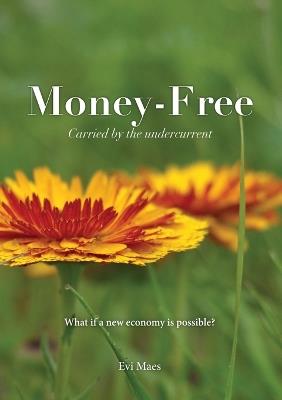 Money-Free: Carried by the undercurrent - Evi Maes - cover