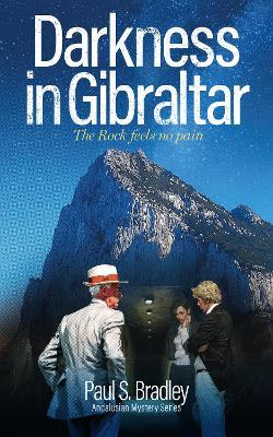 Darkness in Gibraltar: Operation Tracer Reimagined - Paul S Bradley - cover