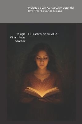 El Cuento de tu VIDA: Trilogía - Miriam Rojas Sánchez - cover