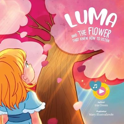 Luma and the Flower That Knew How to Listen - Iris Green - cover