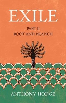 Exile: Part II - Root and Branch - Anthony Hodge - cover