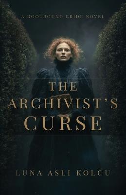 The Archivist's Curse - Luna Asli Kolcu - cover