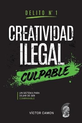 Creatividad Ilegal - Victor Camon - cover
