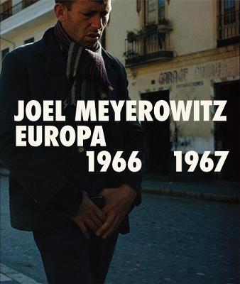 Joel Meyerowitz: Europa 1966-1967 - cover