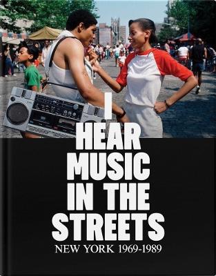 I Hear Music in the Streets: New York 1969–89 - cover
