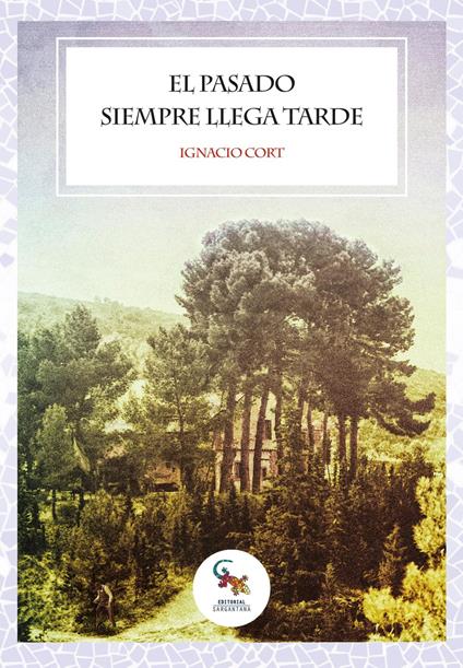 El pasado siempre llega tarde