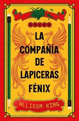 La Compania de Lapiceras Fenix - Allison King - cover