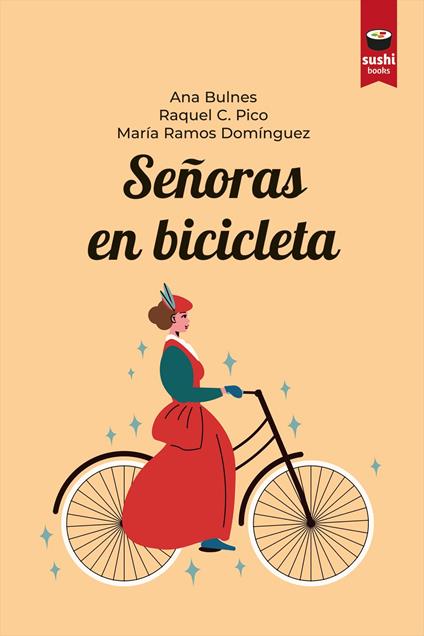 Señoras en bicicleta - Ana Bulnes Fraga,Raquel C. Pico,María Ramos Domínguez,Moisés Barcia Rodríguez - ebook