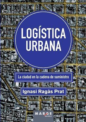 LOGISTICA URBANA - IGNASI RAGAS PRAT - cover