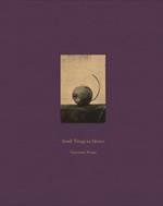 Masao Yamamoto: Small Things in Silence: Third Edition