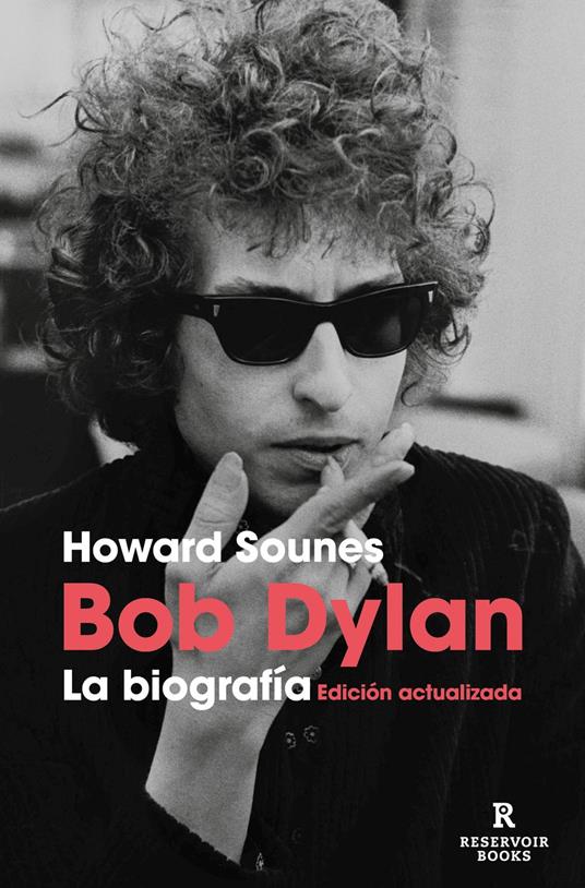 Bob Dylan. La biografía (edición actualizada)