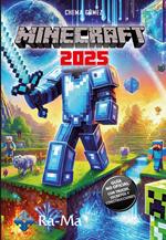 Minecraft 2025. Guía no oficial: trucos, secretos y construcciones