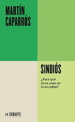 Sindiós. ¿Para qué sirve creer en lo increíble? / Godless - Martín Caparrós - cover