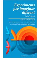 Experiments per imaginar altrament