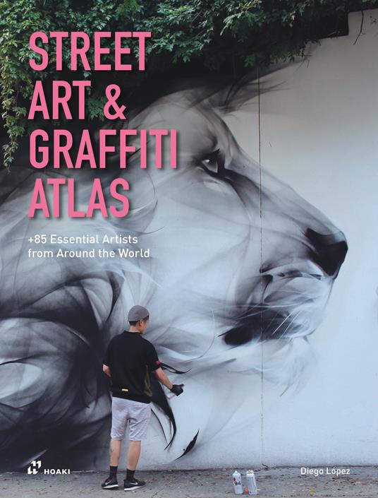 Street art & graffiti atlas - Diego Lopez - copertina