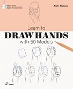 Learn to draw hands with 50 models. Ediz. illustrata