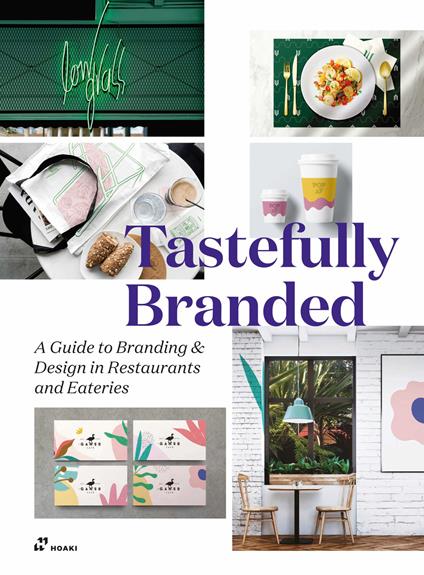Tastefully branded. A guide to branding and design in restaurants and eateries - Wang Shaoqiang - copertina