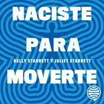 Naciste para moverte