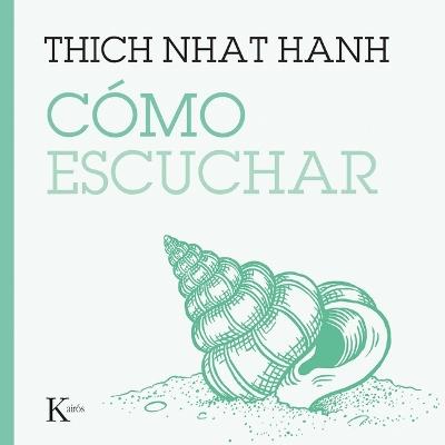 Cómo Escuchar / How to Listen - Thich Nhat Hanh - cover