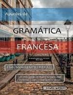 Apuntes de Gramatica Francesa: VI Edicion