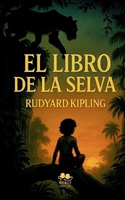 El Libro de la Selva: La maravillosa historia de Mowgli - Rudyard Kipling - cover
