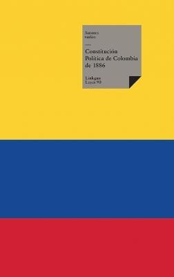 Constitución Política de Colombia de 1886 - Miguel Antonio Caro - cover