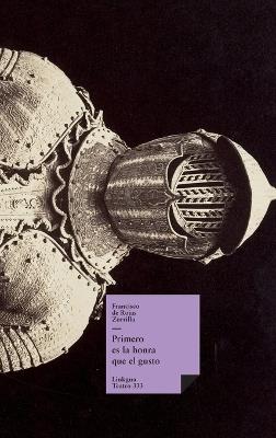 Primero es la honra que el gusto - Francisco De Rojas Zorrilla - cover