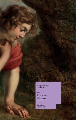 El divino Narciso - Sor Juana Inés de la Cruz - cover