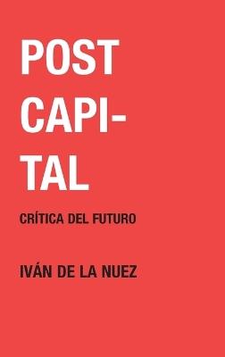 Postcapital - Iván de la Nuez - cover